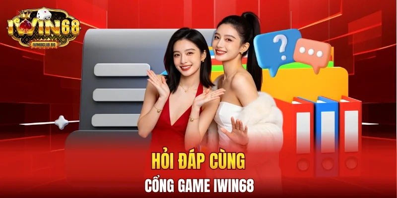 Hỏi đáp cùng cổng game IWIN68 
