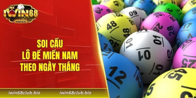 Soi cầu lô đề miền Nam theo ngày tháng